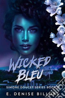 Wicked Bleu. E-book. Formato EPUB ebook di E. Denise Billups