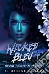 Wicked Bleu. E-book. Formato EPUB ebook