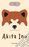 Akita Inu. E-book. Formato EPUB ebook