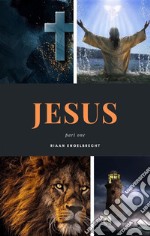 Jesus Part One. E-book. Formato EPUB ebook