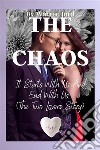 The ChaosIt Starts Ugly With Us And Ends Hunky. -The Two Lovers Story-). E-book. Formato EPUB ebook di Warren Fjord