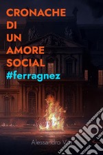 Cronache di un amore socialLa crisi del matrimonio Ferragni-Fedez. E-book. Formato EPUB