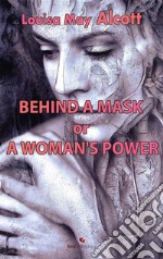 Behind a mask. E-book. Formato PDF