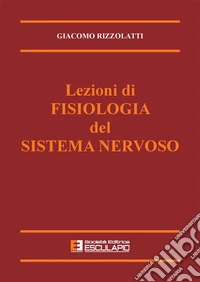 Lezioni di Fisiologia del Sistema Nervoso. E-book. Formato PDF ebook