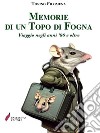 Memorie di un Topo di FognaViaggio negli anni &apos;80 e oltre. E-book. Formato EPUB ebook