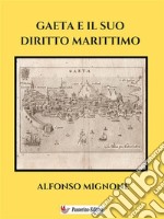 Gaeta e il suo diritto marittimo. E-book. Formato EPUB ebook