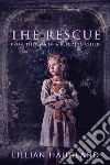 The RescueFrom The Eyes Of A Bleeding Child. E-book. Formato EPUB ebook di Lillian Haugland