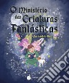 O Ministério das Criaturas Fantásticas. E-book. Formato EPUB ebook di Olga Cardoso Pinto