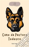 Cane da Pastore Tedesco. E-book. Formato EPUB ebook