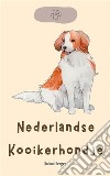 Nederlandse Kooikerhondje. E-book. Formato EPUB ebook