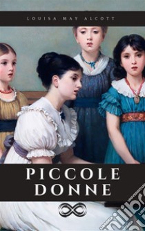 Piccole donne. E-book. Formato EPUB ebook di Louisa May Alcott