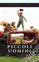 Piccoli uomini. E-book. Formato EPUB ebook