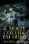 A morte convida em ouro. E-book. Formato EPUB ebook di Rachel Bross