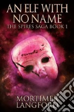 An Elf With No Name. E-book. Formato EPUB ebook