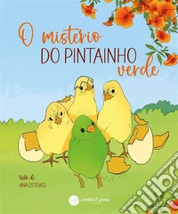 O Mistério do Pintainho Verde. E-book. Formato EPUB ebook