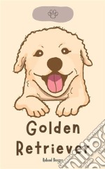 Golden Retriever. E-book. Formato EPUB ebook