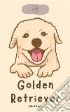 Golden Retriever. E-book. Formato EPUB ebook