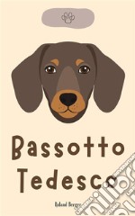 Bassotto Tedesco. E-book. Formato EPUB ebook