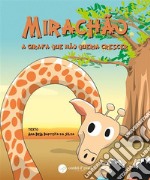 Mirachão a Girafa que não queria crescer. E-book. Formato EPUB ebook