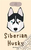 Siberian Husky. E-book. Formato EPUB ebook di Roland Berger