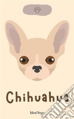 Chihuahua. E-book. Formato EPUB ebook