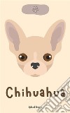 Chihuahua. E-book. Formato EPUB ebook