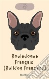 Bouledogue Français (Bulldog Francese). E-book. Formato EPUB ebook di Roland Berger