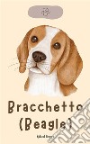 Bracchetto (Beagle). E-book. Formato EPUB ebook