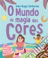 O mundo da magia das cores. E-book. Formato EPUB ebook di Tânia Diogo Contreiras