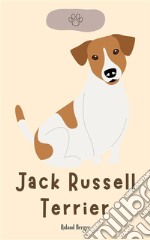 Jack Russell Terrier. E-book. Formato EPUB ebook