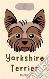 Yorkshire Terrier. E-book. Formato EPUB ebook