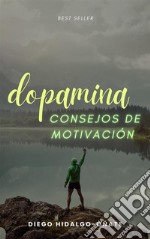 DopaminaConsejos de Motivación. E-book. Formato EPUB ebook