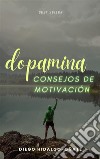 DopaminaConsejos de Motivación. E-book. Formato EPUB ebook