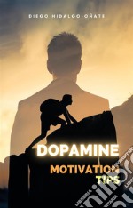 DopamineMotivation Tips. E-book. Formato EPUB