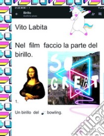 Nel film faccio la parte del birilloUn  birillo del bowling. E-book. Formato PDF ebook di Labita Vito