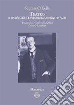 Teatro. Il ritorno a casa, Il parnellista, La regina dei prati. E-book. Formato EPUB