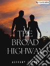 The Broad Highway. E-book. Formato EPUB ebook di Jeffery Farnol