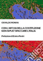 Con l&apos;Art. 116 della Costituzione non si può spaccare l&apos;Italia. E-book. Formato EPUB