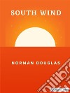 South Wind. E-book. Formato EPUB ebook di Norman Douglas