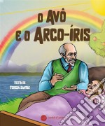 O Avô e o Arco-Iris. E-book. Formato EPUB