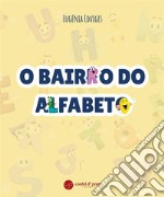 O Bairro do Alfabeto. E-book. Formato EPUB ebook