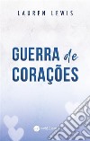 Guerra de Corações. E-book. Formato EPUB ebook di Lauren Lewis