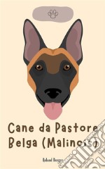 Cane da Pastore Belga (Malinois). E-book. Formato EPUB ebook