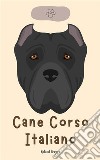 Cane Corso Italiano. E-book. Formato EPUB ebook di Roland Berger