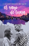 El rayo de luna. E-book. Formato EPUB ebook