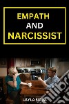 Empath And Narcissist BookDefending and healing from a narcissist abuse & codependency, avoid and eliminate narcissistic relationships using empathy, helping others.. E-book. Formato EPUB ebook di Layla Nora