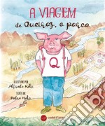 A Viagem de Queiroz, o Porco. E-book. Formato EPUB