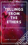 Tellings From The Ethers. E-book. Formato EPUB ebook