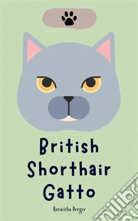 British Shorthair Gatto. E-book. Formato EPUB ebook