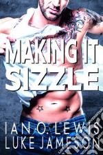 Making It SizzleA Gay Romance. E-book. Formato EPUB ebook